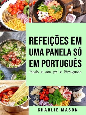 cover image of Refeições em uma panela só Em português/ Meals in one pot in Portuguese